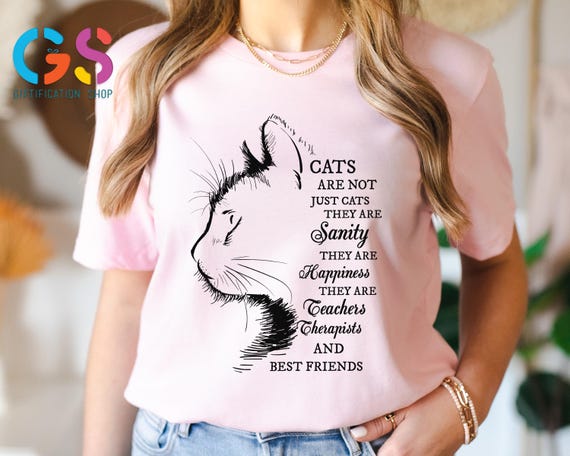 Cats Are Not Just Cats Shirt, Cute Cat Shirt, Inspirational Shirt, Cat Lover Shirt, Funny Pet Owner Shirt, Cat Mom Shirt, Positive Shirt