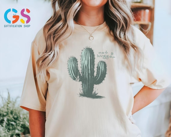 Not a Hugger Shirt, Cactus Shirt, Unisex Funny Cactus Shirt, Trendy Meme Tee, Funny Gift For Friends, Gift For Him or Her, Cactus Lover Tee