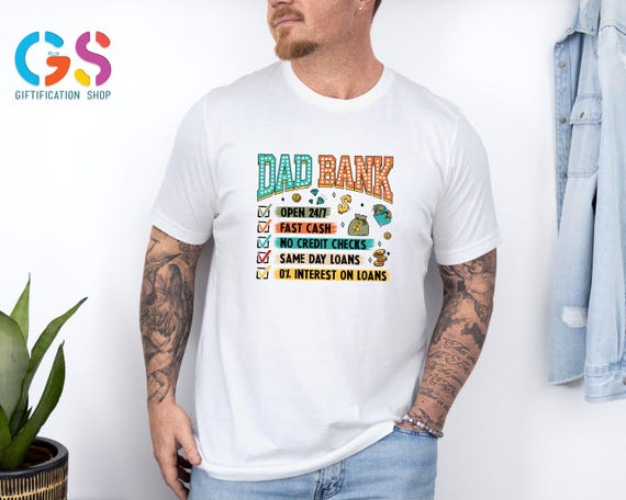 Funny Dad Shirt, Dad Bank T-shirt, Funny Gift For Fathers Day, Dad Birthday Gift, Dad Gift From Kids, Gift For Husband, Funny Husband Shirt