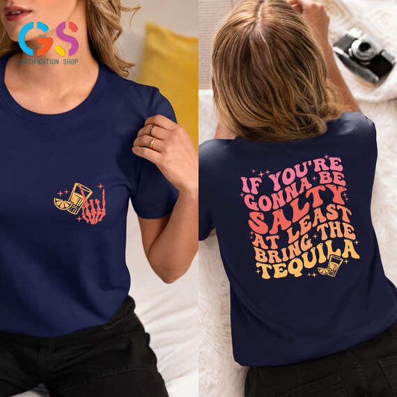 If You're Gonna Be Salty At Least Bring The Tequila Shirt, Tequila Shirt, Summer T-Shirt, Funny Summer Tee, Beach Vibes Shirts