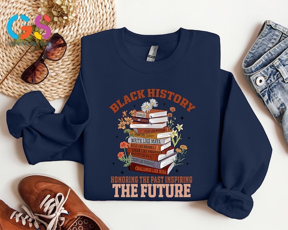 Black History Month Book Lover Gift, African American Girl Power Sweatshirt, Honoring The Past Inspiring Future Top