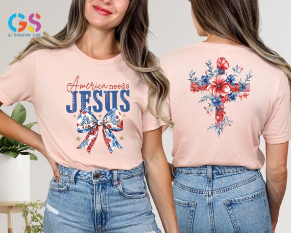 America Needs Jesus Shirt, 4th Of July Tshirt, Coquette Religious Shirt, Independence Day Gift, Religious Patriotic Shirt,Bible Verse Shirt