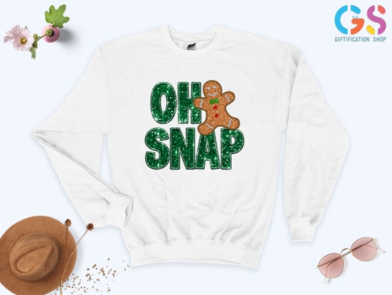Oh Snap Gingerbread Sweatshirt, Festive Christmas Cookie Hoodie