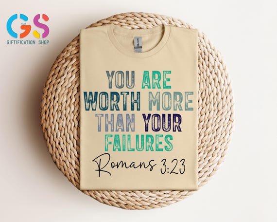 Christian Shirt, You Are Worth More Than Your Failures Shirt, Bible Verse Shirt, Religious Shirt, Faith Based Shirt, Believer Shirt
