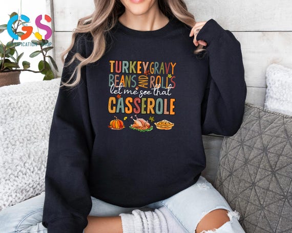 Turkey Gravy Beans And Rolls Let Me See That Casserole Sweatshirt, Turkey Gravy Casserole Shirt, Turkey Gravy Sweatshirt, Thankful Sweater