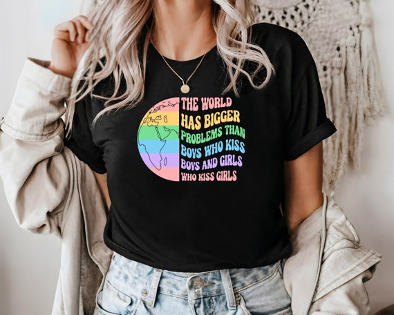 The World Has Bigger Problem Than Boys Who Kiss Boys And Girls Who Kiss Girls Shirt, Pride Month Shirt, LGBTQ+ Shirt, Equality Shirt