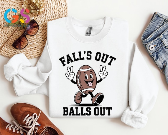 Football Fall Season Sweatshirt,  Falls Out Balls Out Sweater, Funny Football Hoodie, Game Day Football Sweater, Football Season Gift