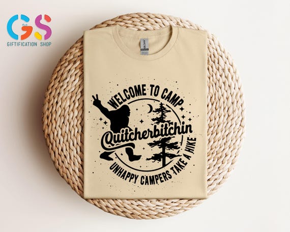 Welcome To Camp Shirt, Quitcherbitchin Camp Shirt, Bigfoot Camping Shirt, Adventure Shirt, Funny Hiking Shirt, Nature Shirt, Camp Life Shirt