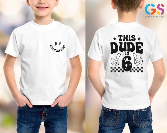 This Dude Is 6 Shirt, 6th Birthday Boy Shirt, Birthday Boy Gifts, 6 Years Old Shirt, Toddler Birthday Tees, Happy Dude Shirt, Boys Birthday