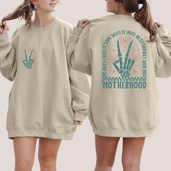 Motherhood Some day I rock it Sweatshirt, Trendy front and back Sweatshirt, Funny Motherhood Rock Skeleton Sweatshirt, Motherhood Crewneck