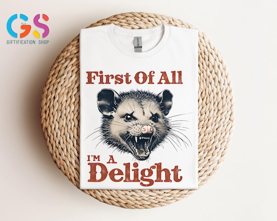 First of All I'm a Delight T-Shirt, Funny Women's Shirt, Cute Raccoon Shirt, Sarcastic Shirt, Funny Saying Shirt, Animal Lover Shirt
