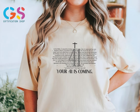 Your 41 is Coming T-Shirt, Jesus Shirt, Faith Shirt, Christian Shirt, Gift For  Christian, Cross Tee Shirt, , Jesus Lover Shirt, Bible Verse
