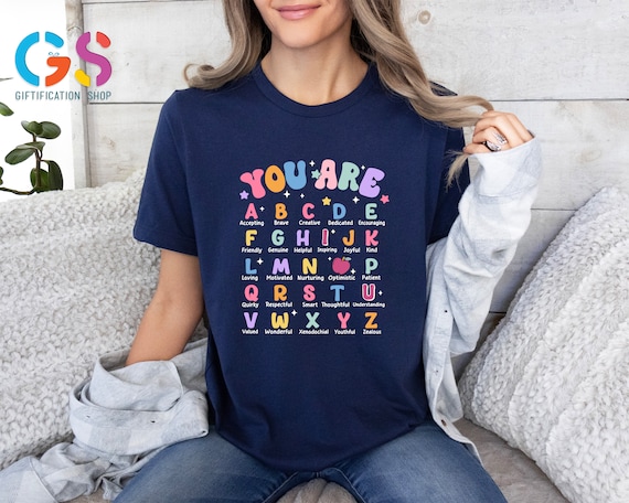 You Are Alphabet Teacher School Shirt, Teacher Life Shirt, First Day Of School Shirt, Back To School Shirt, Teacher Gifts