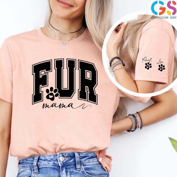 Custom Fur Mama Shirt, Personalized Pet Name Shirt, Fur Mom Shirt, Dog Mama Shirt, Pet Lover Shirt, Dog Mama Gift, Dog Lover Shirt