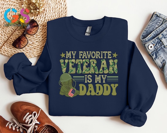 My Favorite Veteran Is My Daddy Sweatshirt, Father Veteran Day Sweater, Patriotic Military Hoodie, American Flag Clothes