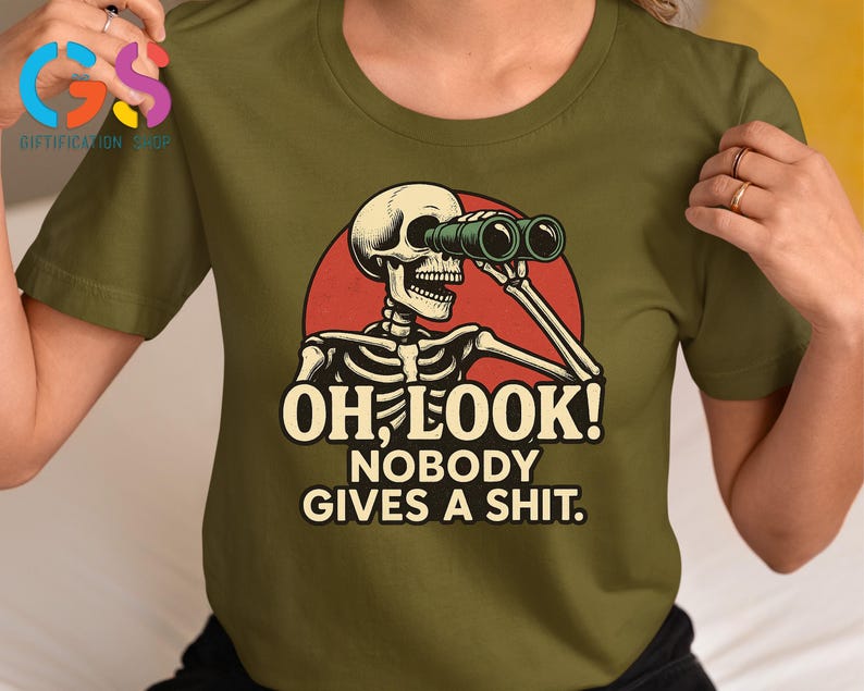 Funny Skeleton Tshirt, Oh Look Nobody Gives A S*hit, Funny Sarcastic Shirt, Ironic Shirt, Sarcasm Shirt, Adult Humor Tee, Offensive Shirt bild 4