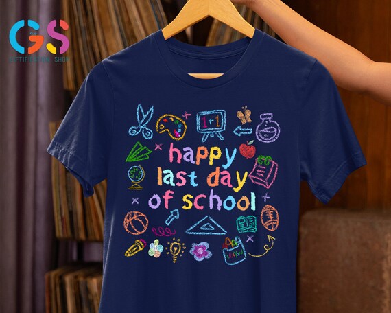 Happy Last Day of School Shirt, Last Day of School Teacher Shirts, End of School Year Tees,  Funny Gift for Student, Teacher T-shirt