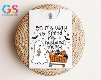 On My Way To Spend My Husband's Money Tshirt, Retro Ghost Shopping Sweatshirt, Funny Halloween Pumpkins Tee