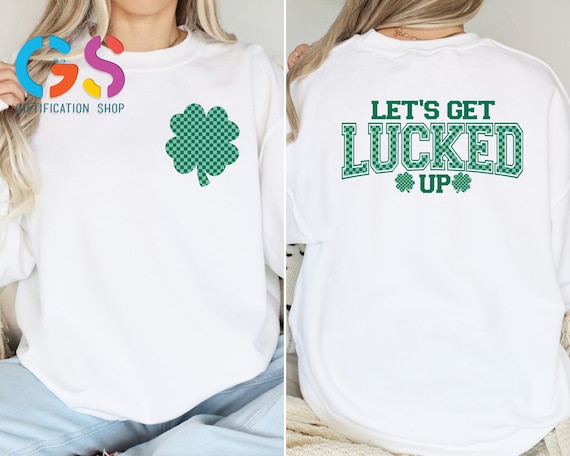 Christian Shamrock Sweatshirt, Let's Get Lucked Up Sweater, Saint Paddys Day Hoodie, Irish Green Lucky Hoodie