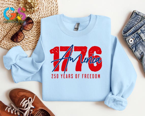 America 250th Anniversary Sweatshirt, 1776 Shirt, Freedom Sweatshirt, Independence Day Sweat, Patriotic Gifts