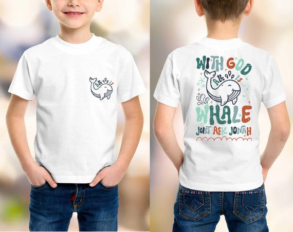 With God All Is Whale Just Ask Jonah Shirt,Little Boys Shirt, Retro Kids Toddler Shirt, Kids Christian Shirt, Children Church T-Shirt