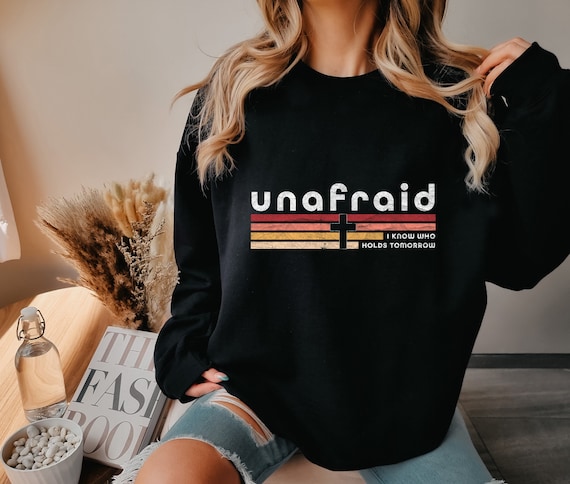 Unafraid I Know Who Holds Tomorrow Sweatshirt, Christian Crewneck Sweatshirts, Bible Verse Shirt, Christian Shirts for Women, Christian Gift