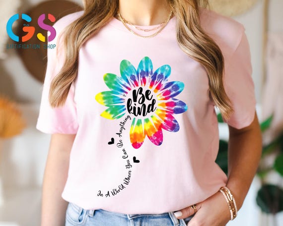 Be Kind Tie-Dye Flower Shirt, Cute Kindness Shirt,  Inspirational Shirt, Colorful Kindness Gift for Woman, Self Love Shirt, Positive Shirt
