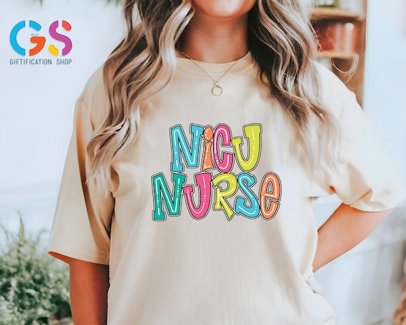 NICU Nurse Shirt, Nicu Tshirt Neonatal ICU Nurse, NICU Nurse Gift, Nurse Appreciation Gift, Neonatal Intensive Care Unit, Nicu Nurse T-Shirt