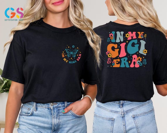 In My Gigi Era Shirt, Gigi Shirt, Funny Gigi Shirt, Grandma Shirt, Gift for Grandma, Proud New Grandma Tee, Grandma Gift, Nana Shirt