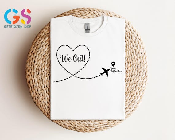 We Out Shirt, Personalized Travel Shirt, Custom Air Plane Shirt, Travel Apparel, Adventure Shirt, Traveling Gifts,Vacation Shirt, Trip Tee
