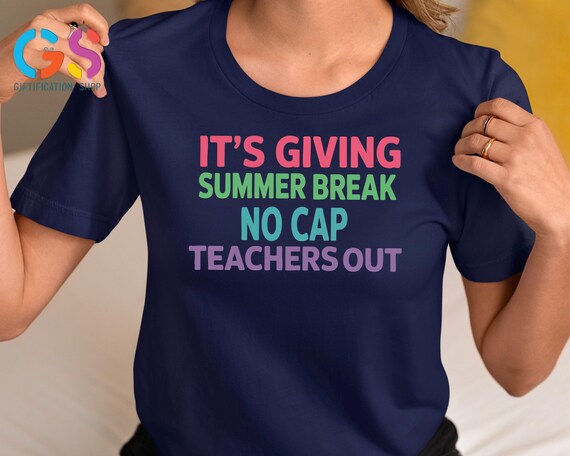 Teacher Shirt, Matching Last Day of School Teacher Shirts, Its Giving Summer Break No Cap Shirt, Teacher Appreciation Gift, Teacher Gift