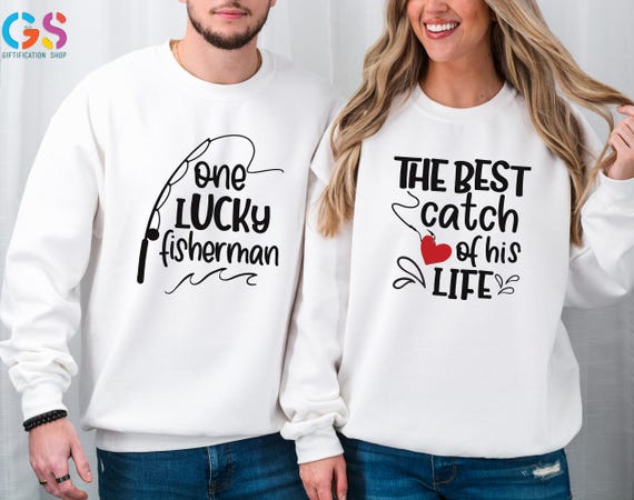 One Lucky Fisherman Best Catch Of His Life Sweaters, Funny Fishing Couple Sweatshirt, Husband and Wife Matching Sweatshirt, Fisherman Gift