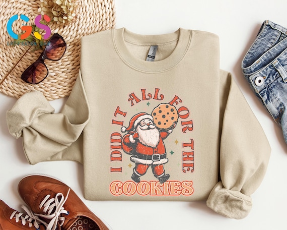I Did It All For the Cookies Sweatshirt, Santa Claus Sweater, Funny Santa Sweatshirt, Christmas Cookies Hoodie, Christmas Baking Sweatshirt