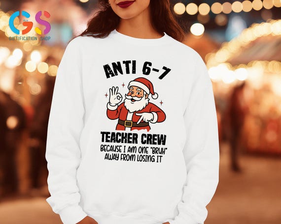 Christmas Santa 67 Teacher Crew Sweatshirt, X-mas 6 7 Sweater, 67th Day Of School Hoodie, Gen Humor Meme Clothing