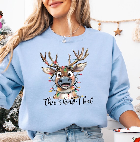 This Is How I Feel Sweater, Cute Reindeer Sweatshirt, Funny Christmas Hoodie,Mental Health Sweatshirt,Holiday Sweatshirt For Women,Xmas Gift