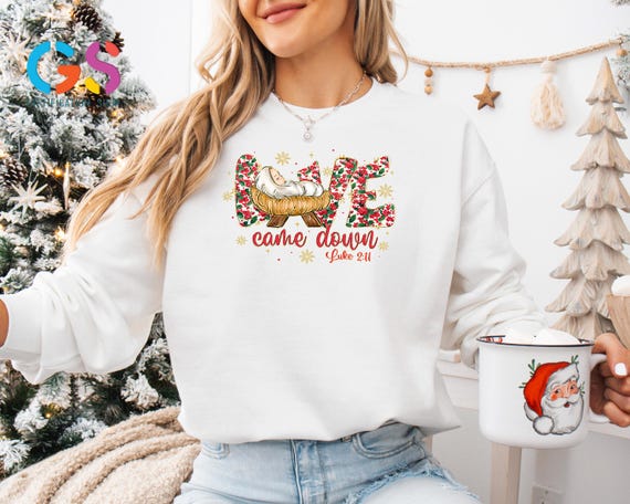 Christian Christmas Sweatshirt, Xmas Baby Jesus Sweater, Christmas Nativity Hoodie, Love Came Down Sweater, Holiday Sweatshirt