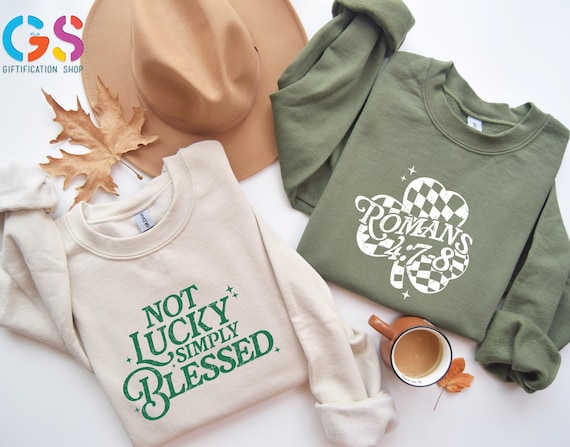 Matching Saint Patricks Day Quote Sweatshirt, Shamrock Sweater, Lucky Clover Clothing, Faith Christian Gift