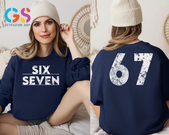 Six Seven Funny Trendy Sweatshirt, Viral Hoodie, 6 7 Meme Sweater, Perfect Gift For Her Him, Generation Meme Clothes