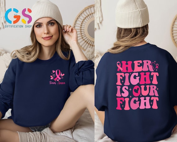 Custom Name Breast Cancer Sweatshirt,Her Fight Is Our Fight, Breast Cancer Awareness Sweater, Breast Cancer Support Gift,Pink Ribbon Sweater