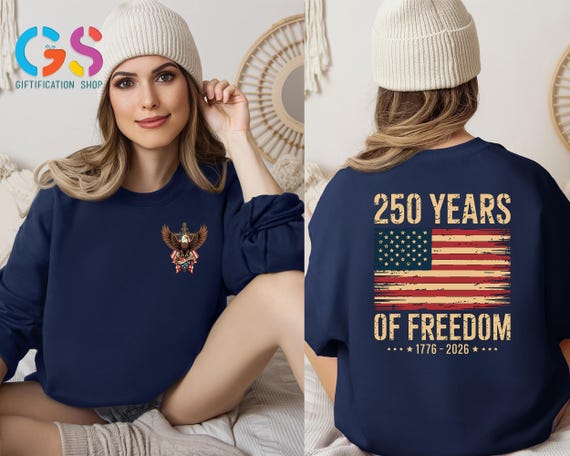 250 Years America Freedom Sweatshirt, 250th Anniversary Sweater, Independence Day Hoodie, Patriotic USA Flag Sweatshirt, Statue of Liberty