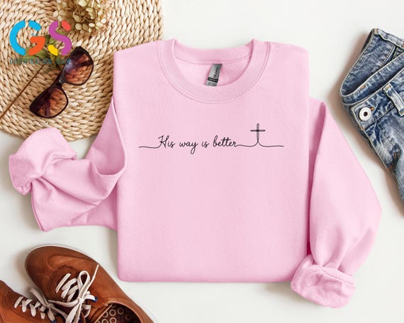Religious Women Sweatshirt, His Way Is Better Christian Sweater, Faith Bible Verse Hoodie, Believe Mom Gift
