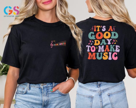 Custom Name Music Teacher Shirt, It's A Good Day To Make Music Shirt,, Music Teacher Gift, Music Lover Shirt,Teacher Day Gifts for Musician
