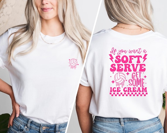 If You A Soft Serve Go Get Ice Cream T-shirt, Funny Volleyball Shirt, Volleyball Team Shirt ,Volleyball Mom Tee, Volleyball Shirt