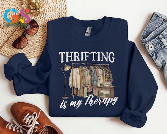 Thrifting Is My Therapy Sweatshirt, Second-hand Queen Sweater, Conscious Consumer Clothing, Sale Gift