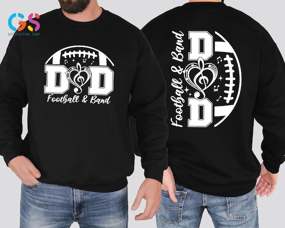 Football And Band Dad Sweatshirt, Dad Football Gift, Band Dad Sweater, Football Dad Hoodie, Football And   Band Gift, Cheer Dad Sweater