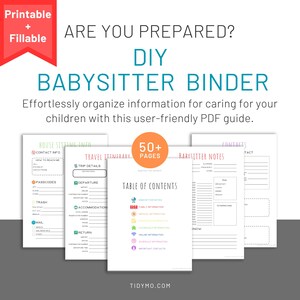 May include: A printable and fillable DIY Babysitter Binder with over 50 pages. The binder includes sections for house sitting info, travel itinerary, babysitter notes, and contact information. The text reads "Are you prepared?" and "Effortlessly organize information for caring for your children."