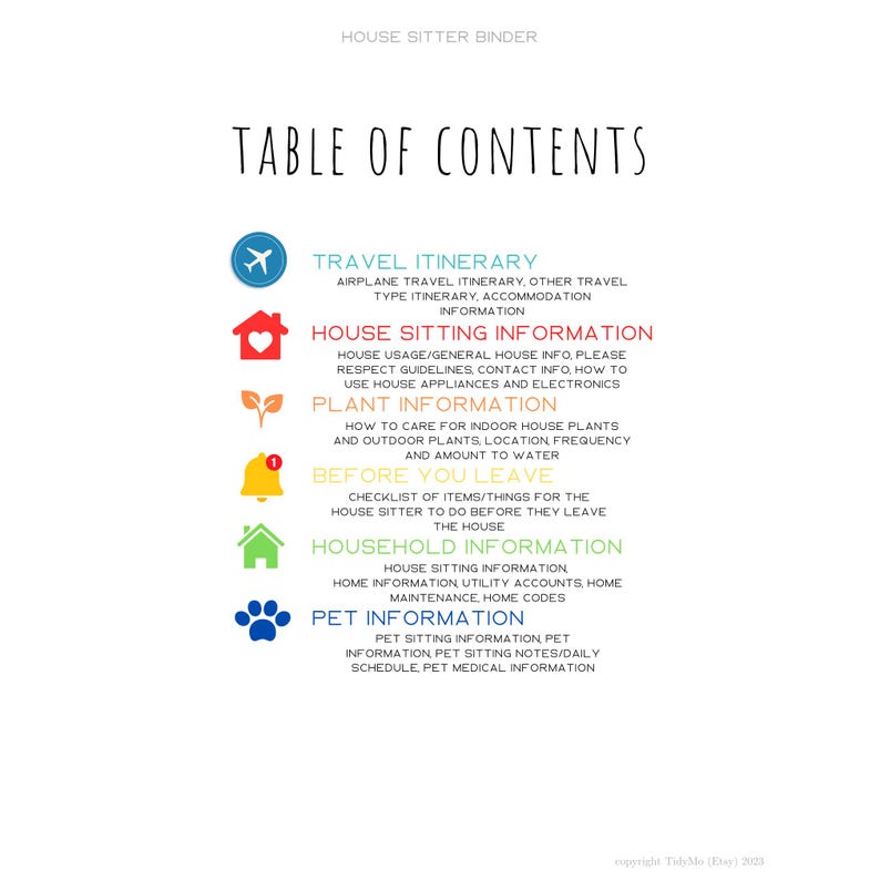 May include: A white page titled "TABLE OF CONTENTS" from a "HOUSE SITTER BINDER." The page lists categories like "TRAVEL ITINERARY," "HOUSE SITTING INFORMATION," and "PET INFORMATION," each with related details. Icons accompany each section.