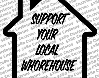 Support Your Local Instant Download.  Png, Dxf, Eps, Svg Files Included.  Stickers, Hats, Shirts, Crafts, and More!