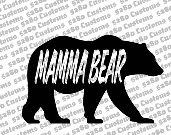 Mamma Bear 2 Instant Download.  Eps, Png, Dxf, Svg Files Included.  Crafts, Stickers, Shirts, Hats, Wall Art, and More!