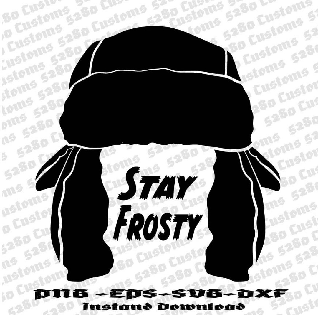Stay Frosty Download. Eps Png Svg and Dxf Files. Instant Etsy